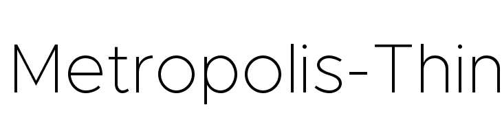 Metropolis-Thin Font