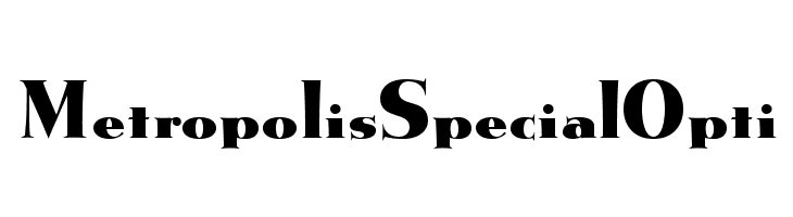 MetropolisSpecialOpti  フリーフォントのダウンロード