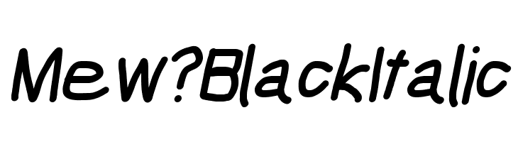 Mew? Black Italic  Descarca Fonturi Gratis