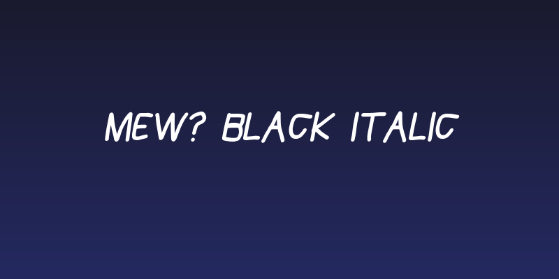 Mew? Black Italic Social Header
