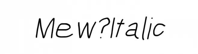 Mew? Italic  नि: शुल्क फ़ॉन्ट्स डाउनलोड