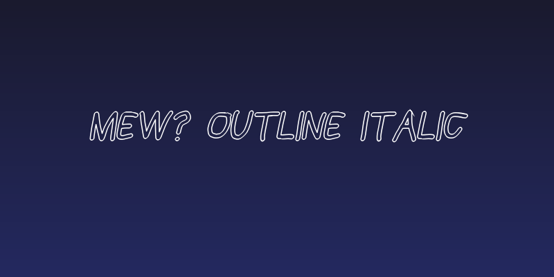 Mew? Outline Italic Social Header