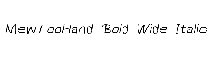 MewTooHand Bold Wide Italic  Free Fonts Download