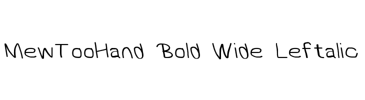 MewTooHand Bold Wide Leftalic  Frei Schriftart Herunterladen