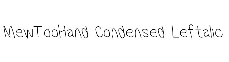 MewTooHand Condensed Leftalic  Descarca Fonturi Gratis