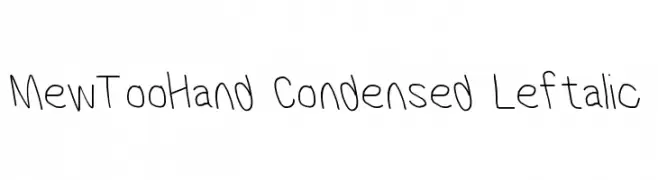 MewTooHand Condensed Leftalic  Frei Schriftart Herunterladen