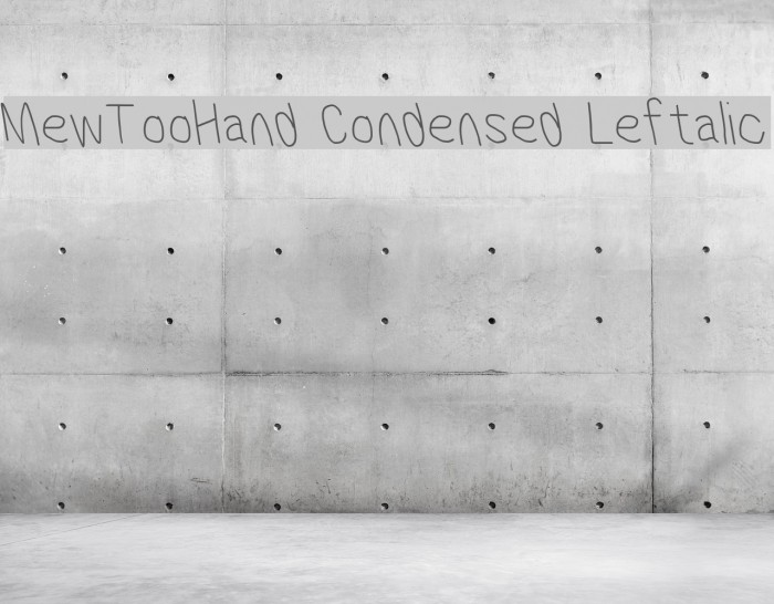MewTooHand Condensed Leftalic Font examples