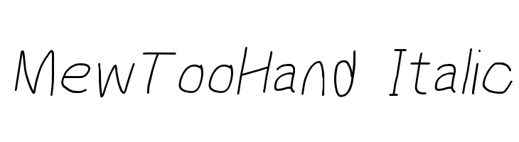 MewTooHand Italic  font caratteri gratis
