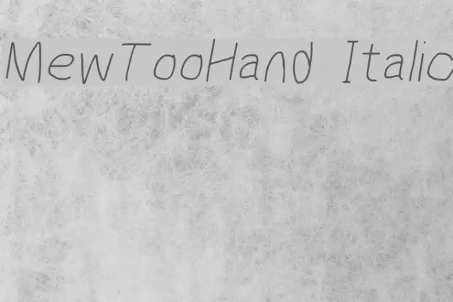 MewTooHand Italic फ़ॉन्ट examples