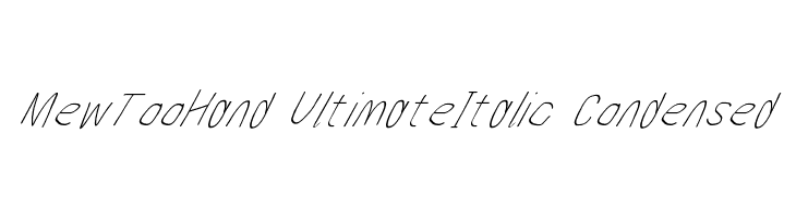 MewTooHand UltimateItalic Condensed Font