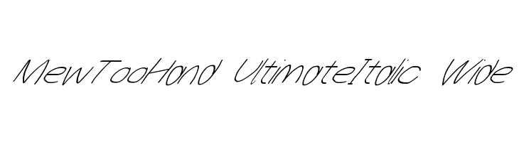 MewTooHand UltimateItalic Wide Font