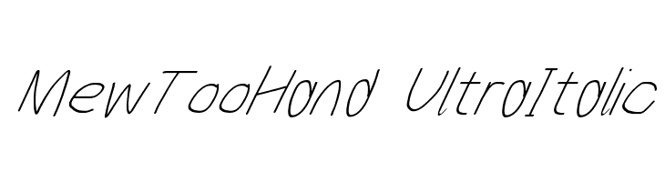MewTooHand UltraItalic  font caratteri gratis