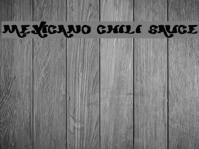 mexicano chili sauce Font examples