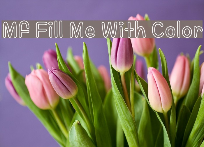 Mf Fill Me With Color Font examples