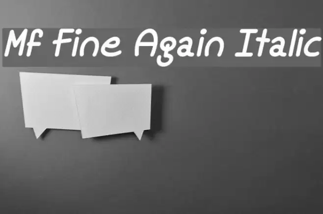 Mf Fine Again Italic Font examples