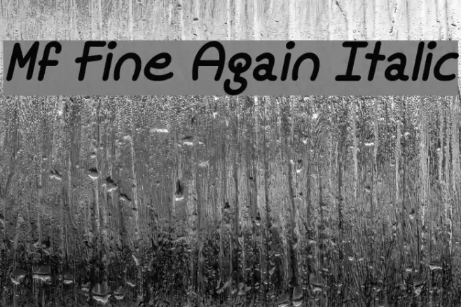 Mf Fine Again Italic Font examples