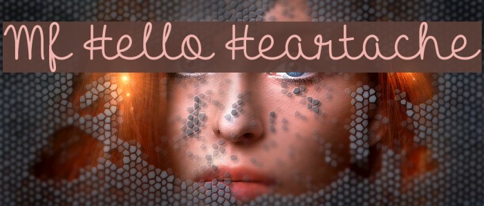 Mf Hello Heartache Font examples