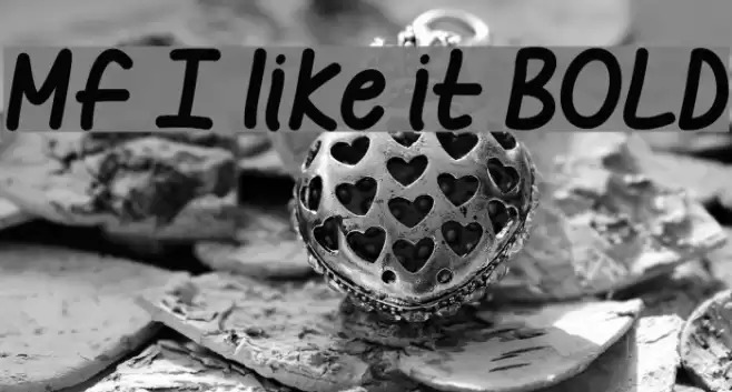 Mf I like it BOLD Schriftart examples