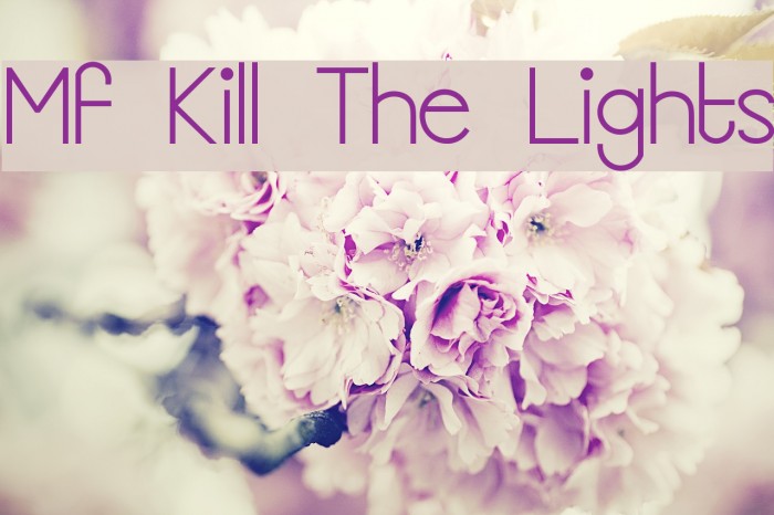 Mf Kill The Lights Font examples