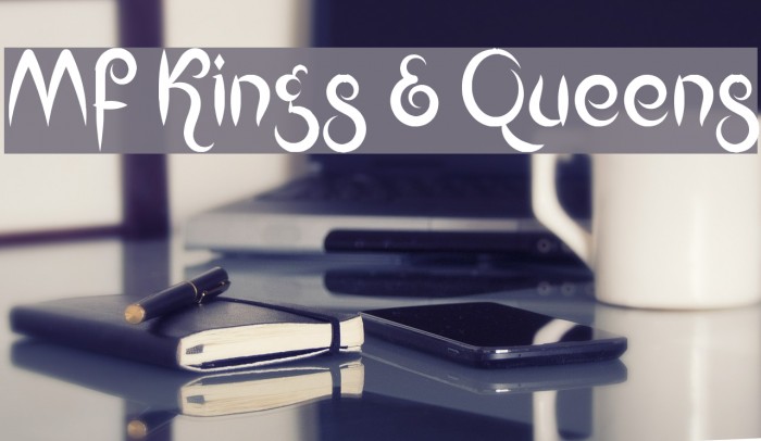Mf Kings & Queens Font examples