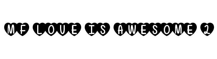 Mf Love Is Awesome 2 Font
