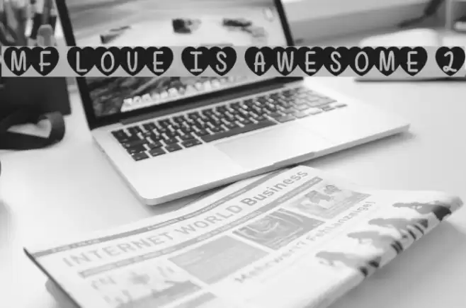 Mf Love Is Awesome 2 Font examples
