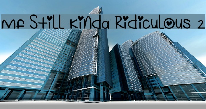 Mf Still Kinda Ridiculous 2 Font examples