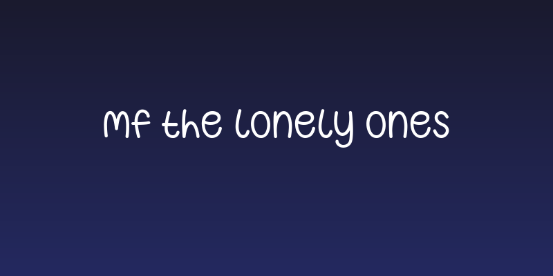Mf The Lonely Ones Social Header