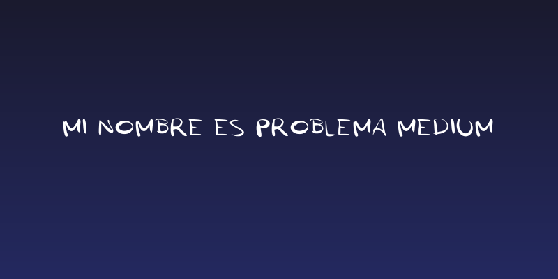 Mi nombre es Problema Medium Social Header