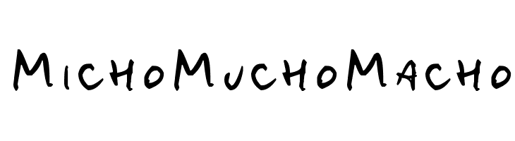 MichoMuchoMacho フォント