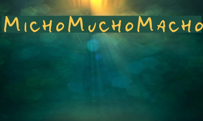 MichoMuchoMacho Font examples