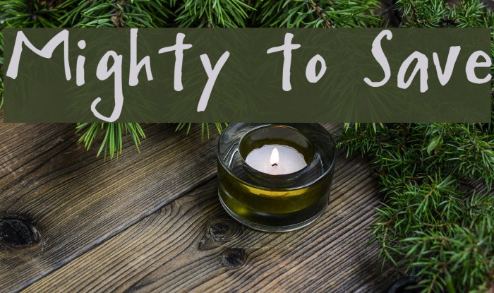 Mighty to Save Font examples