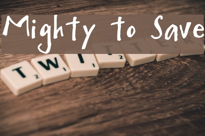 Mighty to Save Font examples