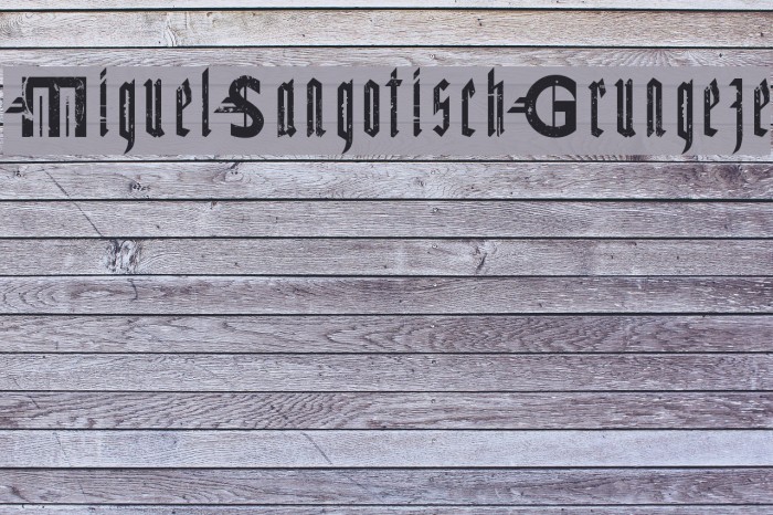 MiguelSangotischGrungeze Font examples