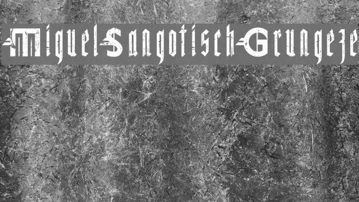 MiguelSangotischGrungeze Font examples