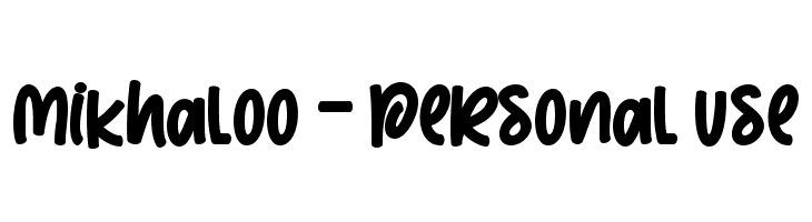 Mikhaloo - Personal use  フリーフォントのダウンロード