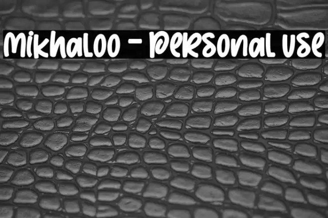 Mikhaloo - Personal use フォント examples
