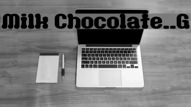 Milk Chocolate__G Font examples