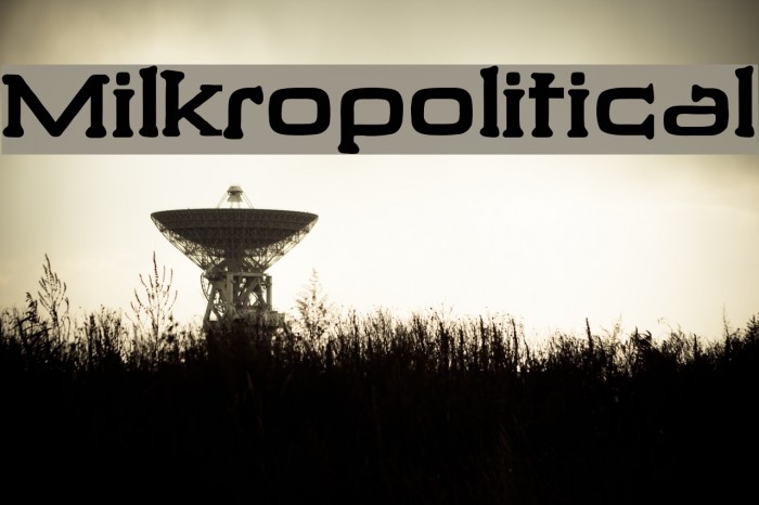 Milkropolitical Font examples