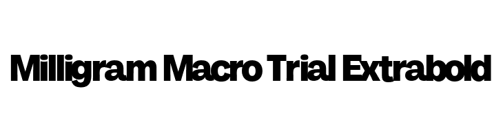 Milligram Macro Trial Extrabold  Скачать бесплатные шрифты
