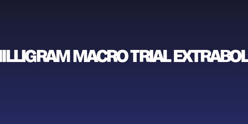 Milligram Macro Trial Extrabold Social Header