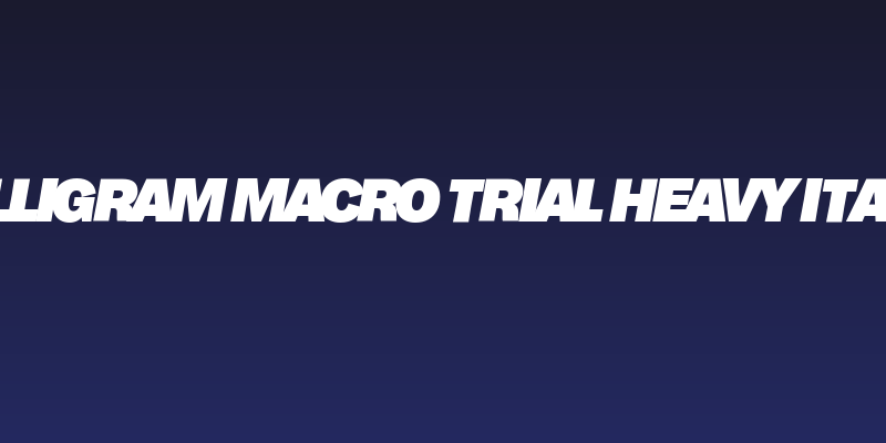 Milligram Macro Trial Heavy Italic Social Header