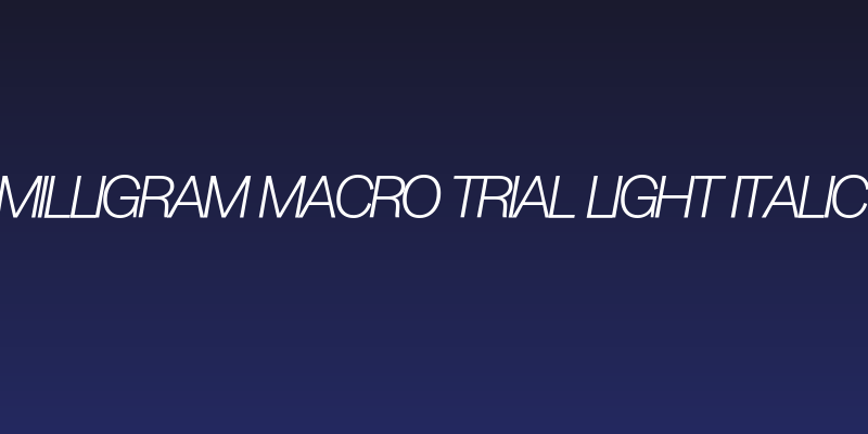 Milligram Macro Trial Light Italic Social Header