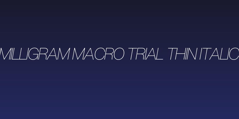 Milligram Macro Trial Thin Italic Social Header