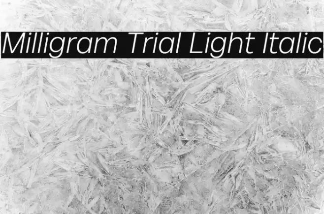 Milligram Trial Light Italic Font examples