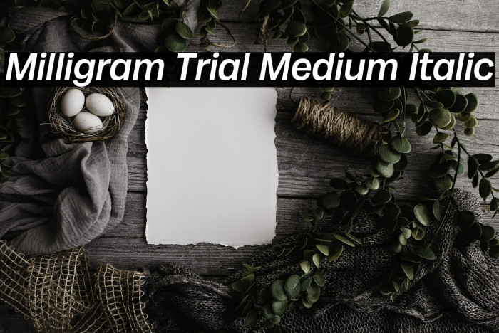 Milligram Trial Medium Italic Example 2