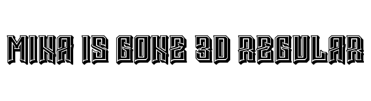 Mina is gone 3D Regular  Frei Schriftart Herunterladen