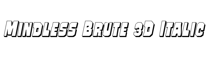 Mindless Brute 3D Italic Font