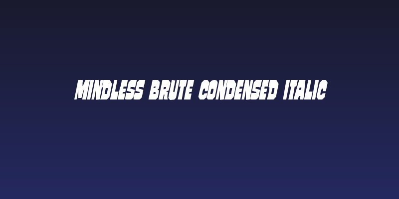 Mindless Brute Condensed Italic Social Header
