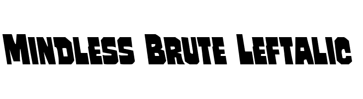 Mindless Brute Leftalic फ़ॉन्ट
